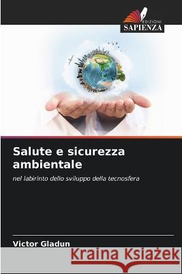 Salute e sicurezza ambientale Victor Gladun   9786205771549 Edizioni Sapienza - książka