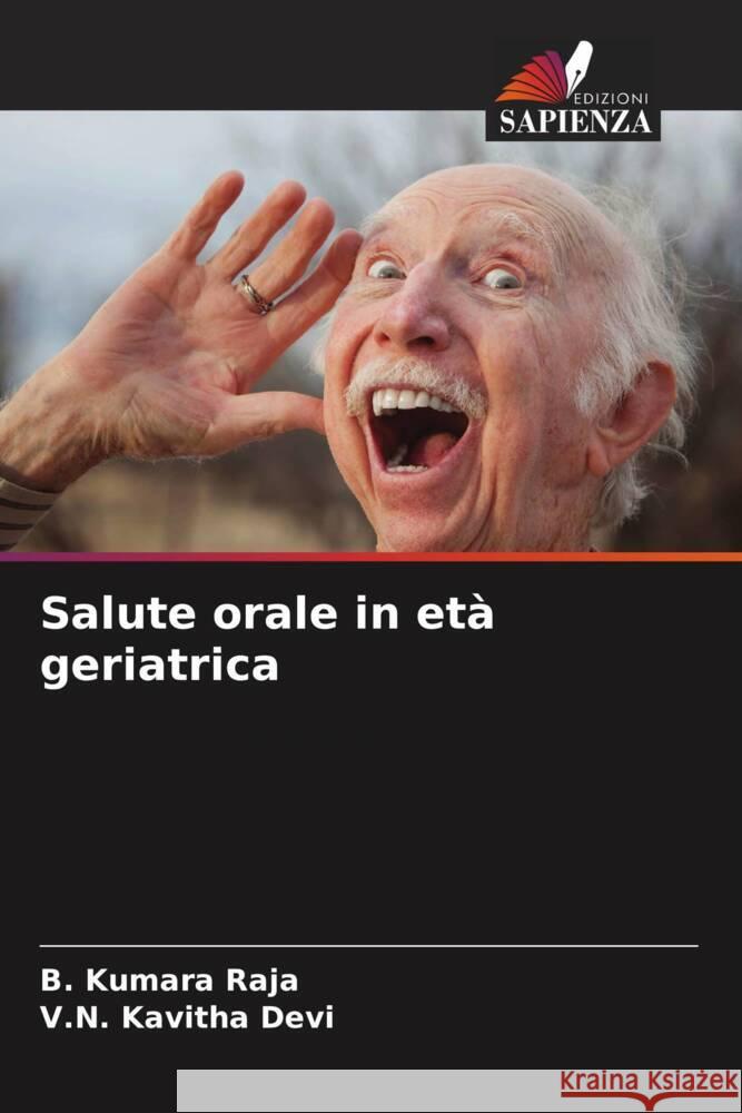 Salute orale in età geriatrica Raja, B. Kumara, Devi, V.N. Kavitha 9786205465240 Edizioni Sapienza - książka
