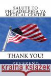 Salute To Philadelphia VA Medical Center: Thank You Wanner, Reverend Mike 9781503325005 Createspace