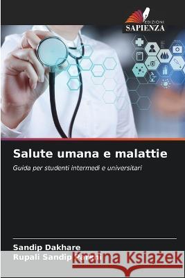 Salute umana e malattie Sandip Dakhare Rupali Sandip Parkhi  9786205782828 Edizioni Sapienza - książka