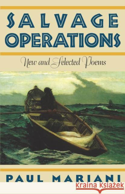 Salvage Operations: New & Selected Poems Mariani, Paul J. 9780393307597 W. W. Norton & Company - książka