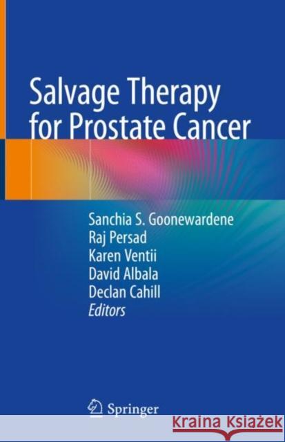 Salvage Therapy for Prostate Cancer Sanchia S. Goonewardene Raj Persad Karen Ventii 9783030571801 Springer - książka