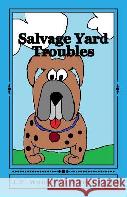 Salvage Yard Troubles J. P. Woodland Tristi Pinkston Teya Peck 9781518826641 Createspace - książka