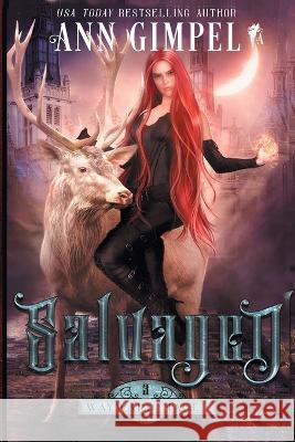 Salvaged: An Urban Fantasy Ann Gimpel 9781948871983 Ann Giimpel Books, LLC - książka