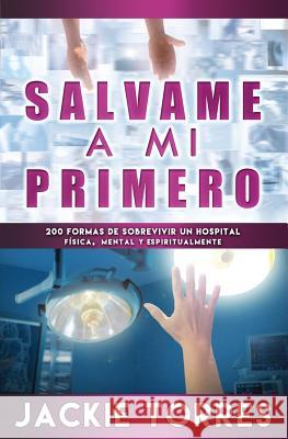 Salvame a mi Primero Ramirez, Mario 9780997627022 Editorial Jakmar - książka