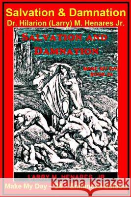 Salvation and Damnation: Make My Day - 24 - Enhanced Edition Dr Hilarion Henare Tatay Jobo Elize 9781986900140 Createspace Independent Publishing Platform - książka