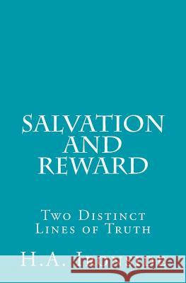 Salvation and Reward: Two Distinct Lines of Truth H. a. Ironside 9781514223338 Createspace - książka