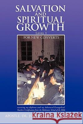 Salvation and Spiritual Growth, Level 1: For New Converts Lawrence Phil 4. 7., Apostle June H. 9781463418694 Authorhouse - książka