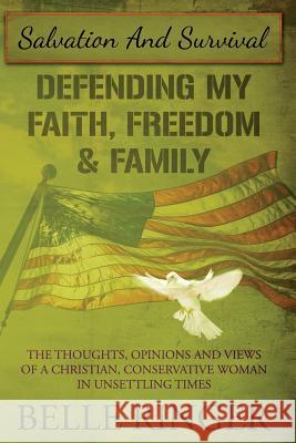 Salvation and Survival: Defending My Faith, Freedom & Family Belle Ringer 9781500765378 Createspace Independent Publishing Platform - książka