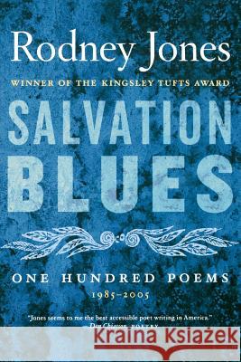 Salvation Blues: One Hundred Poems, 1985-2005 Rodney Jones 9780618872268 Houghton Mifflin Company - książka