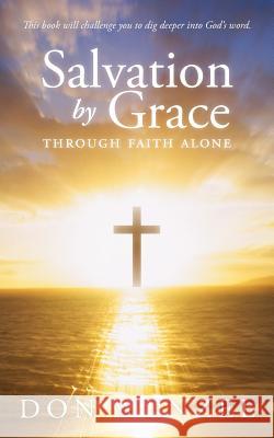 Salvation by Grace Through Faith Alone Don Wenzel 9781449767082 WestBow Press - książka