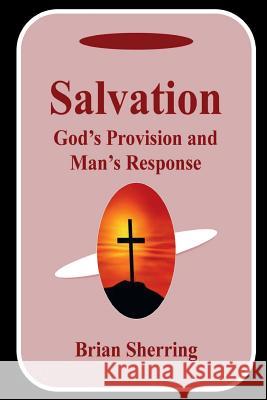 Salvation: God's Provision and Man's Response Brian Sherring 9781783644261 Open Bible Trust - książka