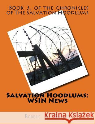 Salvation Hoodlums: WSIN News Gulley, Bobbie J. 9781507641880 Createspace - książka