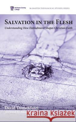 Salvation in the Flesh David Trementozzi, Amos Yong (Fuller Theological Seminary and Center for Missiological Research) 9781498242905 Pickwick Publications - książka