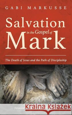 Salvation in the Gospel of Mark Gabi Markusse, Paul Middleton 9781532601750 Pickwick Publications - książka