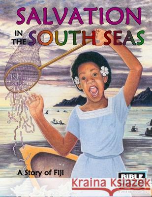 Salvation in the South Seas: A Story of Fiji Bible Visuals International Patricia St John Rose May Carvin 9781933206868 Bible Visuals International, Incorporated - książka