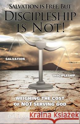 Salvation is Free, but Discipleship is Not! Dr Laura Henry Harris 9781498436083 Xulon Press - książka
