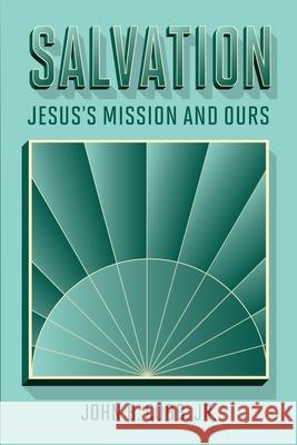 Salvation: Jesus's Mission and Ours John B. Cobb 9781940447469 Process Century Press - książka