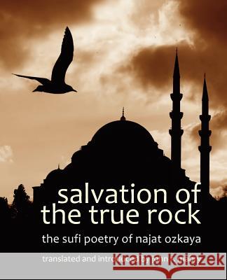 Salvation of the True Rock: The Sufi Poetry of Najat Ozkaya Mabry, John R. 9781937002091 Apocryphile Press - książka