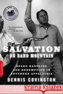 Salvation on Sand Mountain: Snake Handling and Redemption in Southern Appalachia Dennis Covington 9780306818363 Da Capo Press - książka