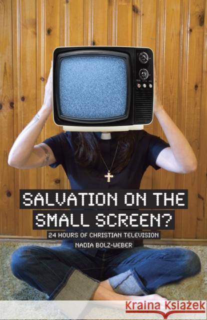 Salvation on the Small Screen: 24 Hours of Christian Television Bolz-Weber Nadia 9781596270862 Seabury Books - książka