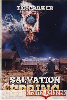 Salvation Spring: A Weird, Queer Western Novella Tc Parker 9781068663857 Nefarious Bat Press - książka