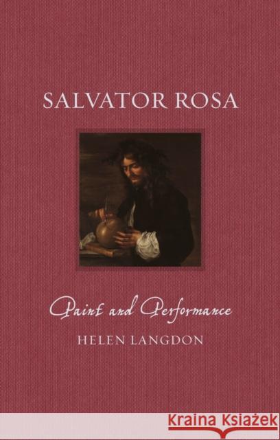 Salvator Rosa: Paint and Performance Helen Langdon 9781789145731 Reaktion Books - książka