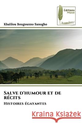 Salve d'humour et de récits Sanogho, Khalilou Bougounno 9786139774814 Éditions Muse - książka