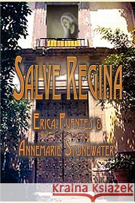 Salve Regina Erica Fuentes Annemarie Stonewater Annemarie Sonewater 9786078125036 Editorial Casablanca - książka