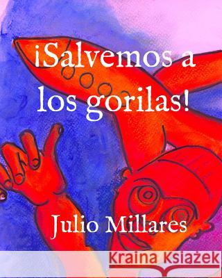¡Salvemos a los gorilas! Millares, Julio 9781083032768 Independently Published - książka