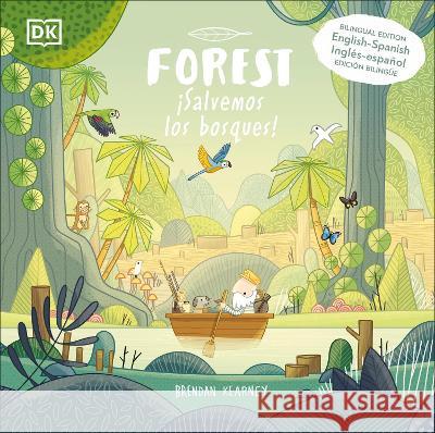 ¡Salvemos Los Bosques!: Edición Bilingüe Inglés-Español Kearney, Brendan 9780744064445 DK Publishing (Dorling Kindersley) - książka