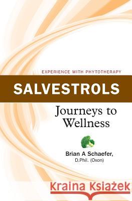 Salvestrols: Journeys to Wellness Brian Schaefer 9781494395780 Createspace - książka