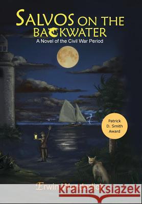 Salvos on the Backwater Erwin Wunderlich 9781425798451 Xlibris Corporation - książka
