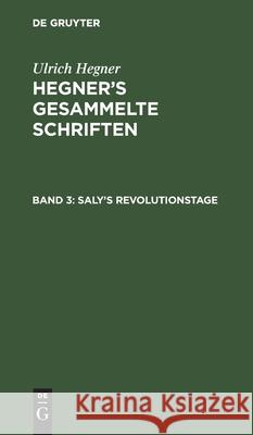 Saly's Revolutionstage Hegner, Ulrich 9783111041735 De Gruyter - książka