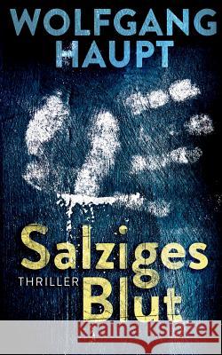 Salziges Blut Wolfgang Haupt 9783738643350 Books on Demand - książka