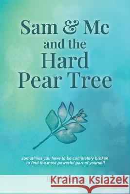 Sam & Me and the Hard Pear Tree Jami Yeats 9781776416264 Pure Ink Press - książka