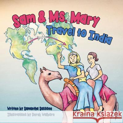 Sam & Ms. Mary Travel to India Derek Walborn Samantha Sassone 9781728610450 Independently Published - książka