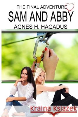 Sam and Abby: The Final Adventure Agnes H. Hagadus 9781086195415 Independently Published - książka