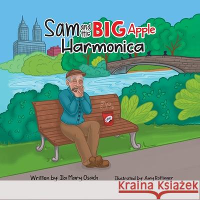 Sam and His Big Apple Harmonica Ila Mary Osach, Amy Rottinger 9781637651223 Halo Publishing International - książka