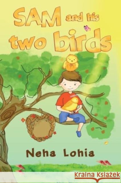 Sam and His Two Birds Neha Lohia 9781838753313 Pegasus Elliot Mackenzie Publishers - książka