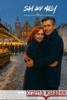 Sam and Mally: A Christmas market romance M. N. Whitehouse 9781919178950 Blackpool Fantasy Publishers - książka