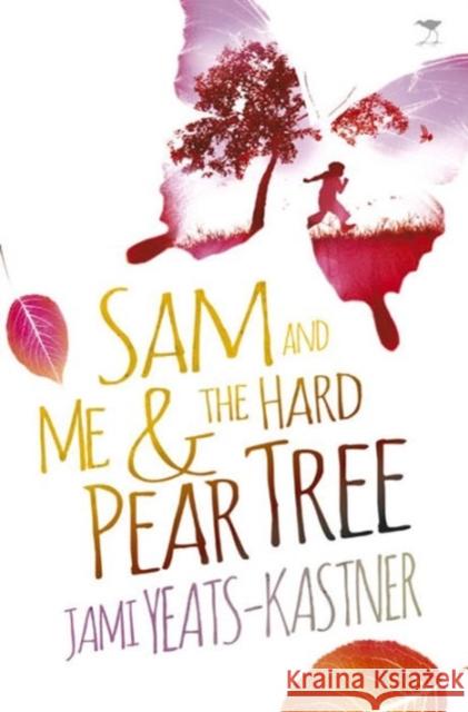 Sam and Me & the Hard Pear Tree Jami Yeats-Kastner 9781431420230 Jacana Media - książka