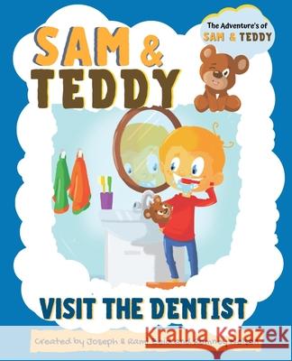 Sam and Teddy Visit the Dentist: The Adventures of Sam and Teddy The Fun and Creative Introductory Dental Visit Book for Kids and Toddlers Nelson, Romney 9781922568694 Life Graduate Publishing Group - książka