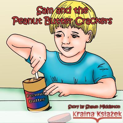Sam and the Peanut Butter Crackers Shawn Middleton 9781438934006 Authorhouse - książka