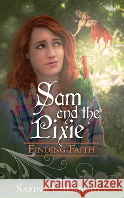 Sam and the Pixie: Finding Faith Sabine Chennault 9781494351922 Createspace - książka