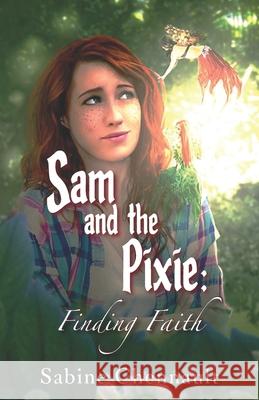 Sam and the Pixie: Finding Faith Sabine Chennault 9781555719814 Paloma Books - książka