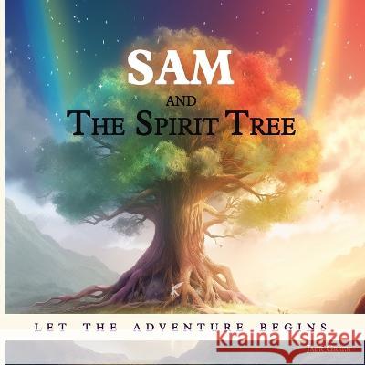 Sam and the Spirit Tree Jack Green   9798391488088 Independently Published - książka