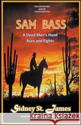 Sam Bass - A Dead Man's Hand, Aces and Eights Sidney S 9781393454830 Beebop Publishing Group - książka