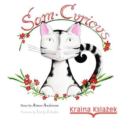 Sam Curious Aimee Anderson Emily C. Zelasko 9780615658087 Windyhill - książka