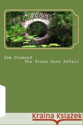 Sam Diamond The Stone Gate Affair Wolf, Pamela 9781494747633 Createspace - książka